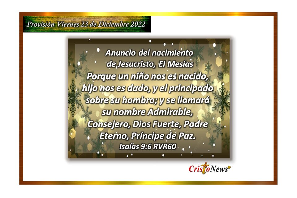 El Profeta Isaías anuncia la promesa de redención del Padre en Jesucristo, Príncipe de Paz: Provisión viernes 23 de Diciembre de 2022