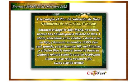 En Jesucristo Redentor tenemos el Plan de Salvación que nos lleva al Padre: Provisión sábado 24 de Diciembre de 2022