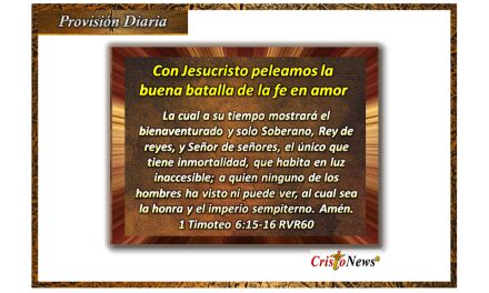Con la batalla por la fe en Jesucristo edificamos su imperio de amor, esperanza, vida y verdad en nuestro corazón: Provisión domingo 5 de marzo de 2023