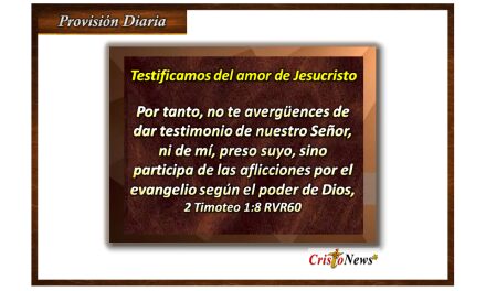 Dar testimonio de Jesucristo en nuestra vida bajo el Poder del Evangelio de la fe y obediente a la voluntad de Abba Padre: Provisión martes 7 de marzo 2023